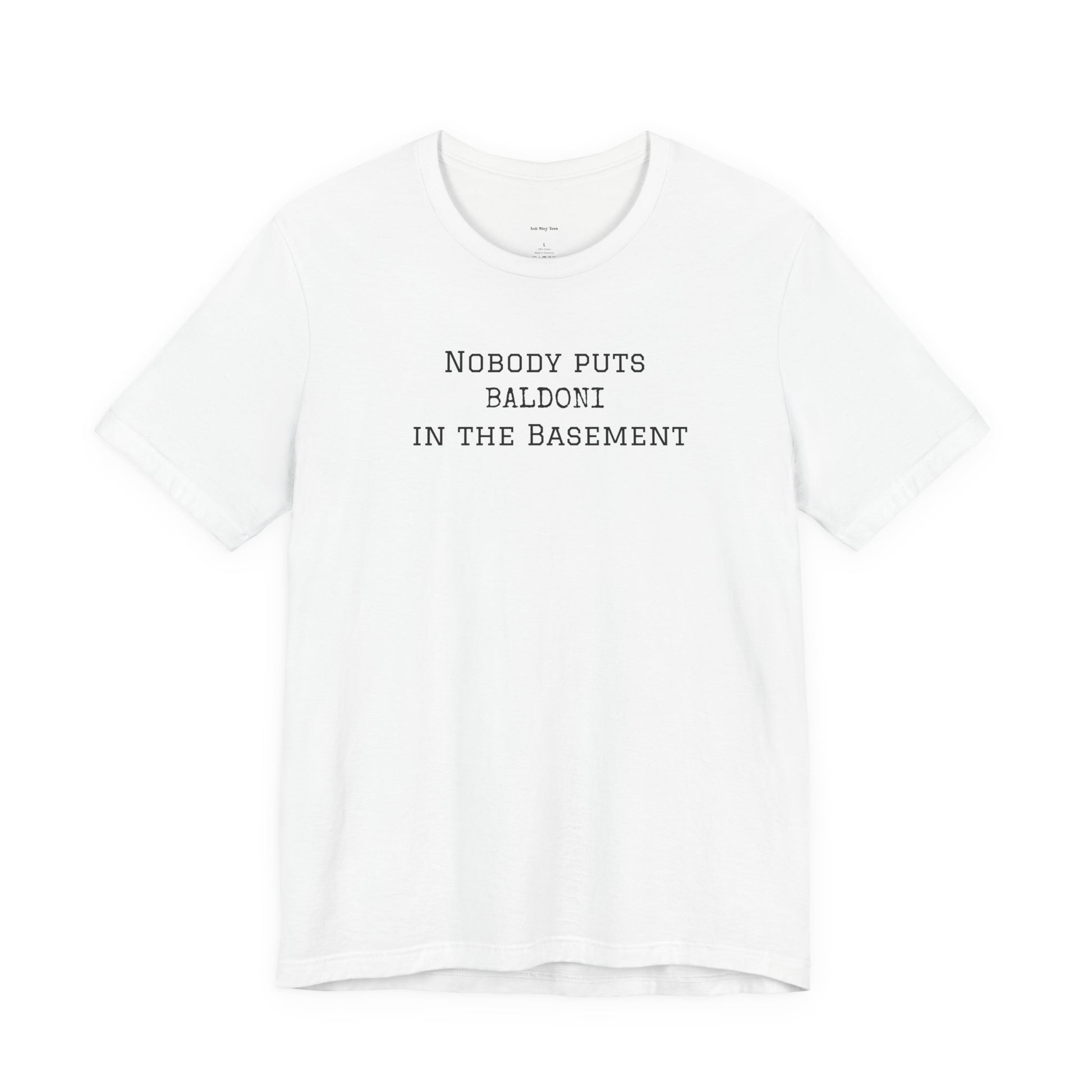 White t-shirt with text 'Nobody puts Baldoni in the basement'