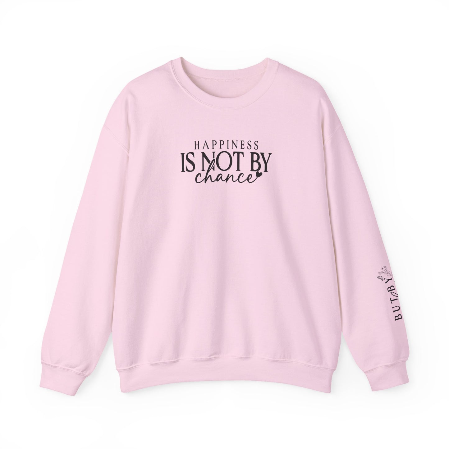 Happiness is Not By Chance, Signature Sleeve Design, Motivational Sweater, Inpirational Sweater, Back To School, Gifts for Her, SUPER COMFY