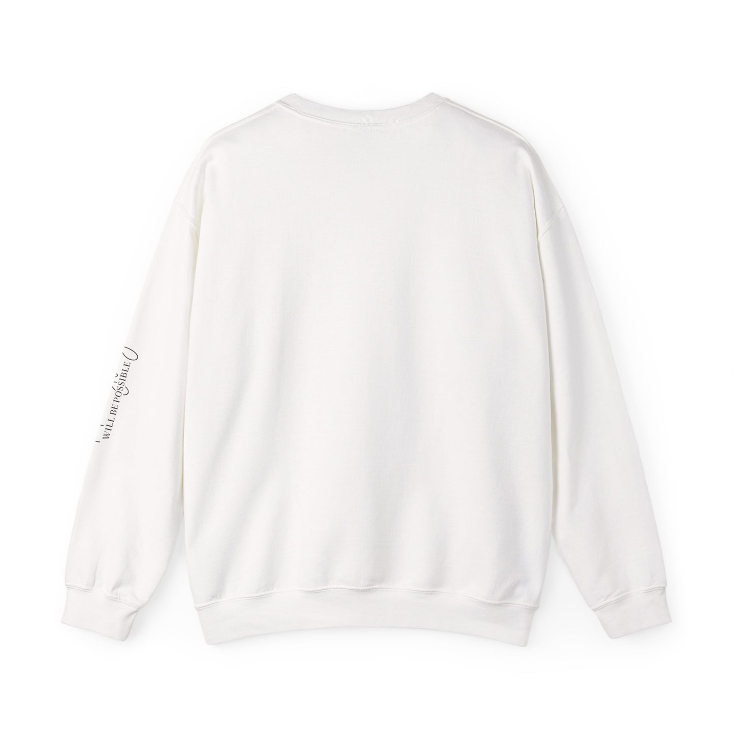 Believe In Yourself, Everything will be Possible Sleeve, Signature Sleeve, Motivational, Crewneck, Comfy, Back to School, Gifts for Her