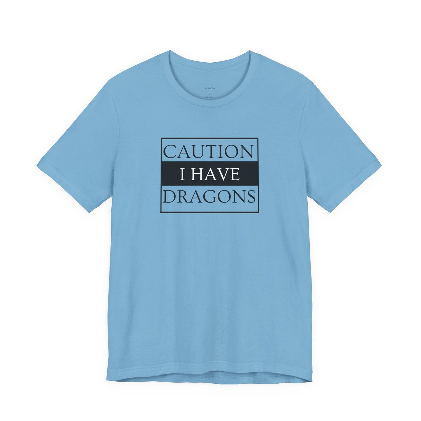 Light blue t-shirt with 'Caution I Have Dragons' text