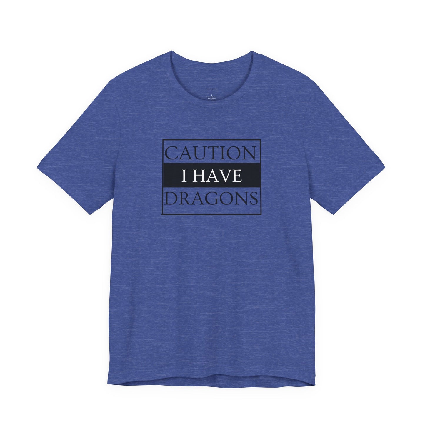 Blue t-shirt with 'Caution I Have Dragons' text