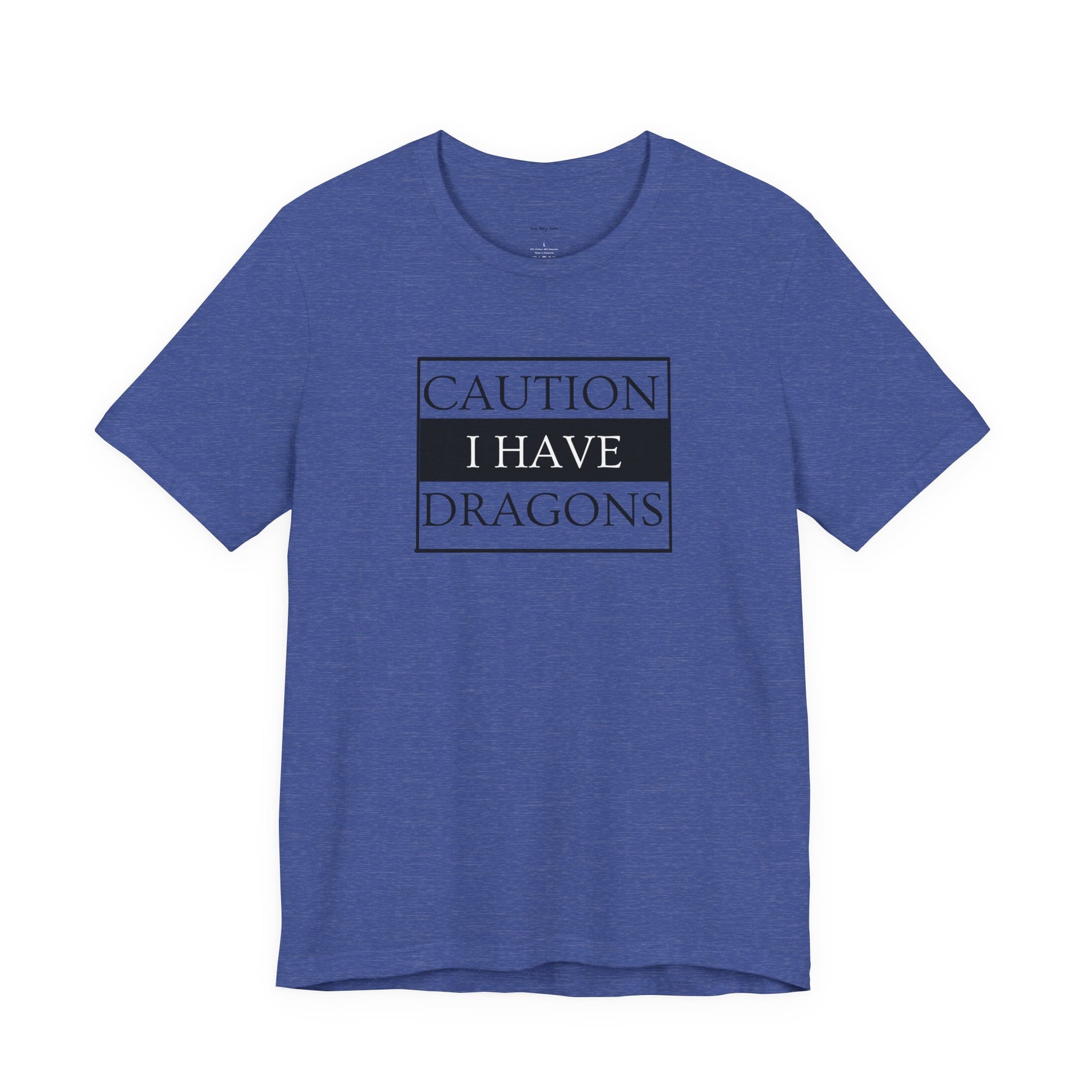Blue t-shirt with 'Caution I Have Dragons' text