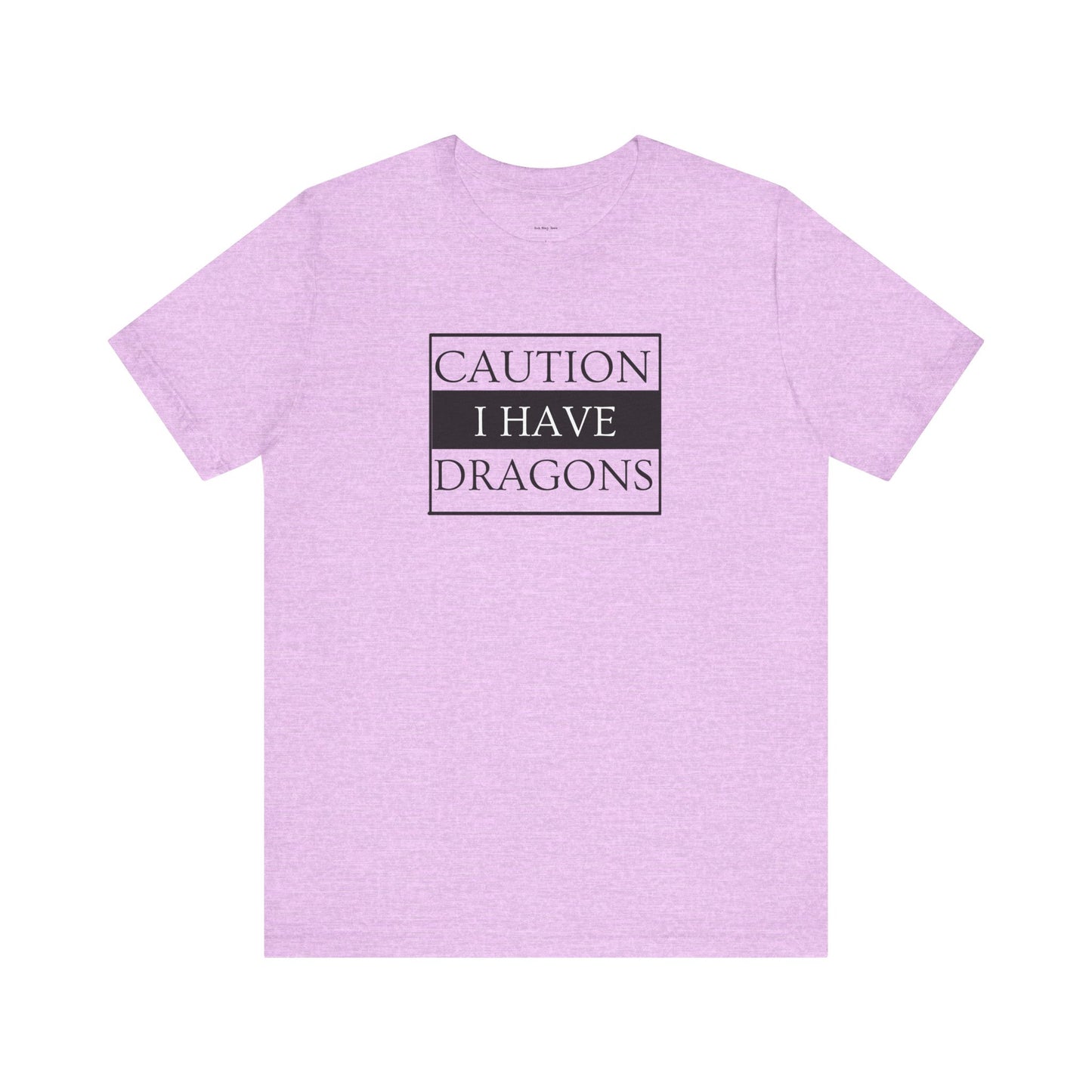 Light purple t-shirt with 'Caution: I have dragons' text