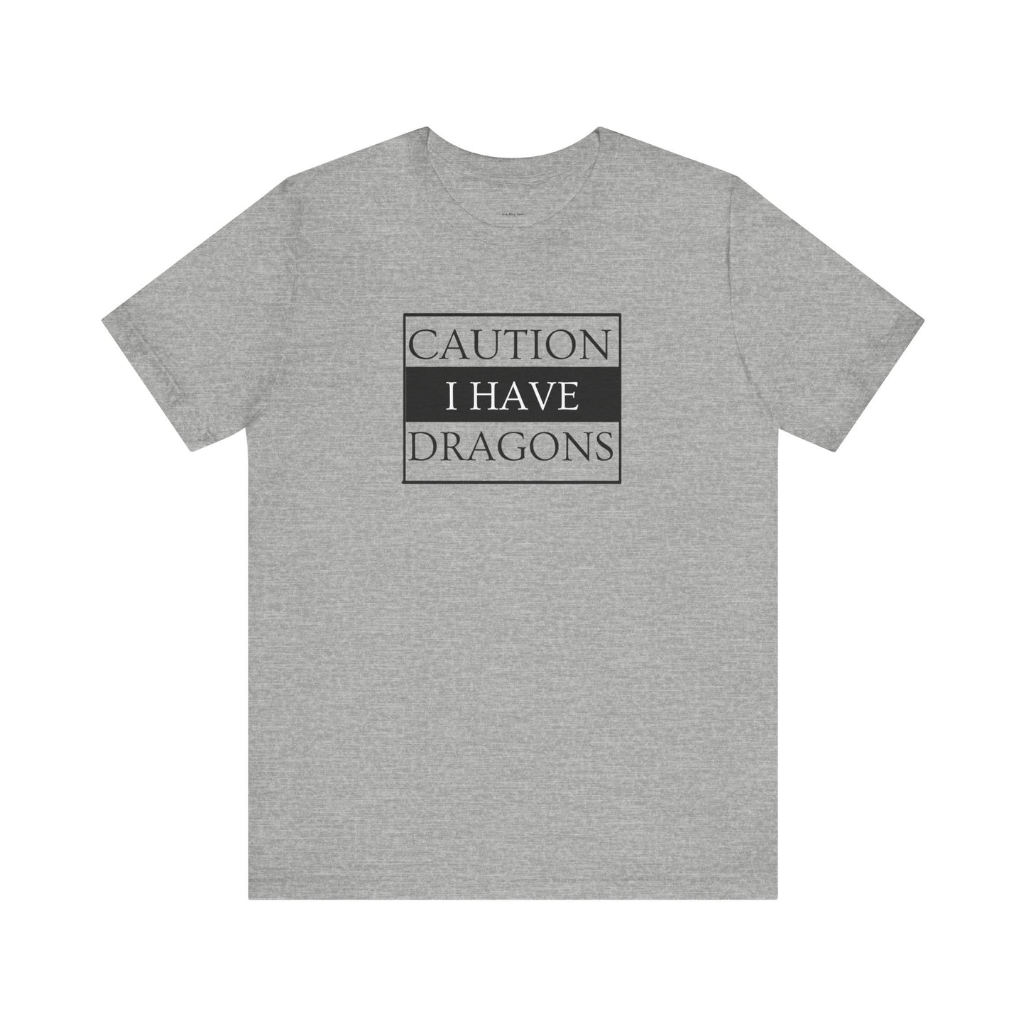 Gray t-shirt with 'Caution: I have dragons' text