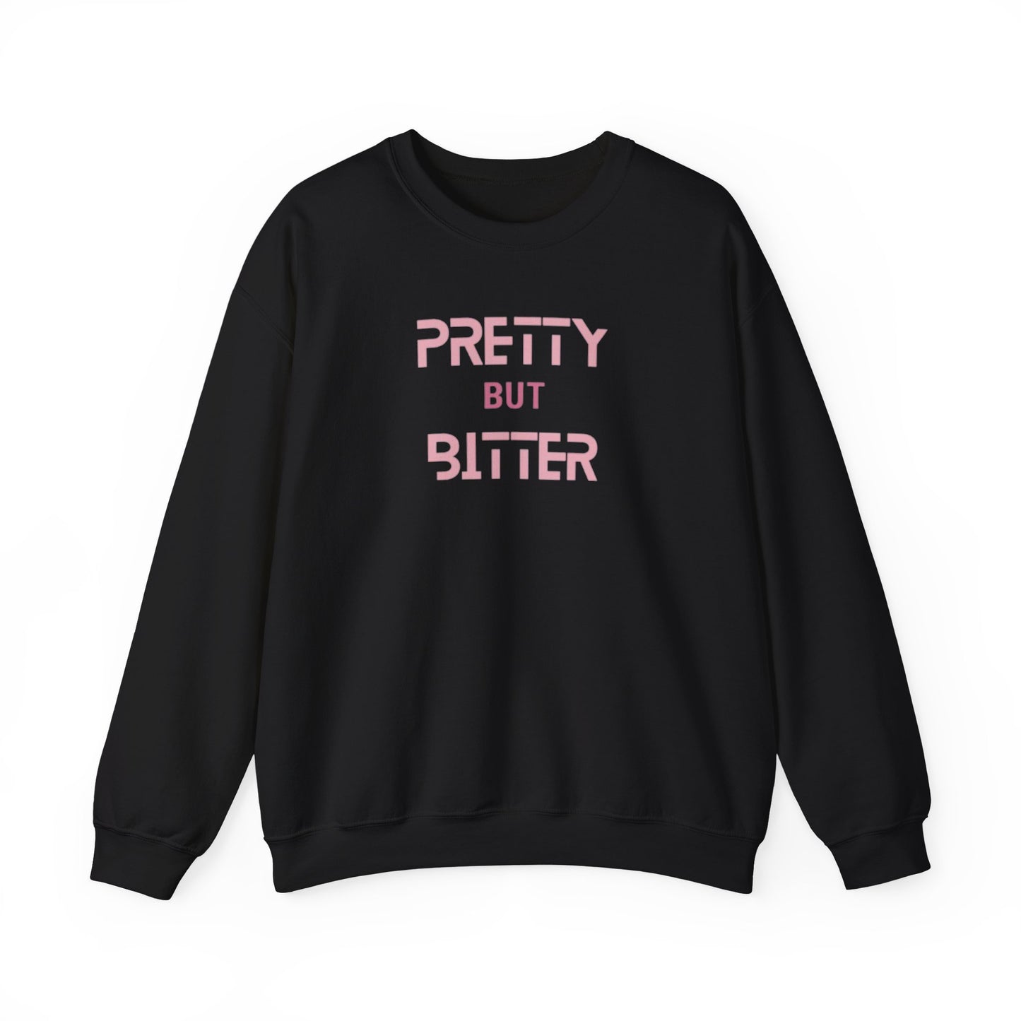 Pretty But Bitter Crewneck Sweatshirt, Super Comfy Women's Statement Shirt, Unique Gift for Her, Trendy Attitude Apparel, Bold & Stylish