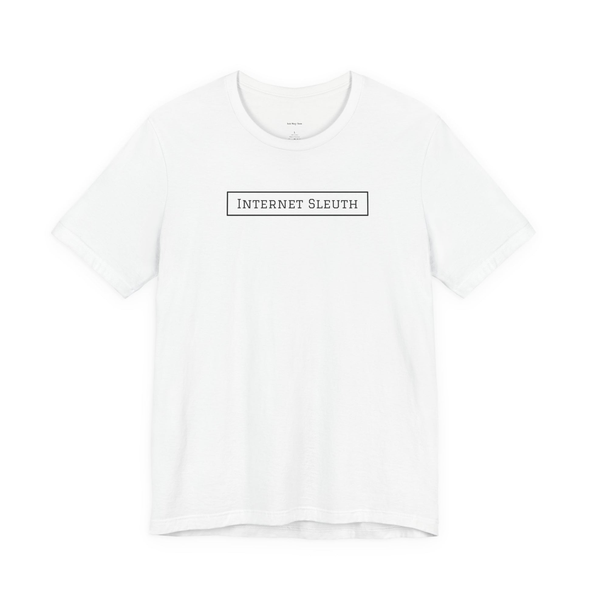 White t-shirt with 'INTERNET SLEUTH' text