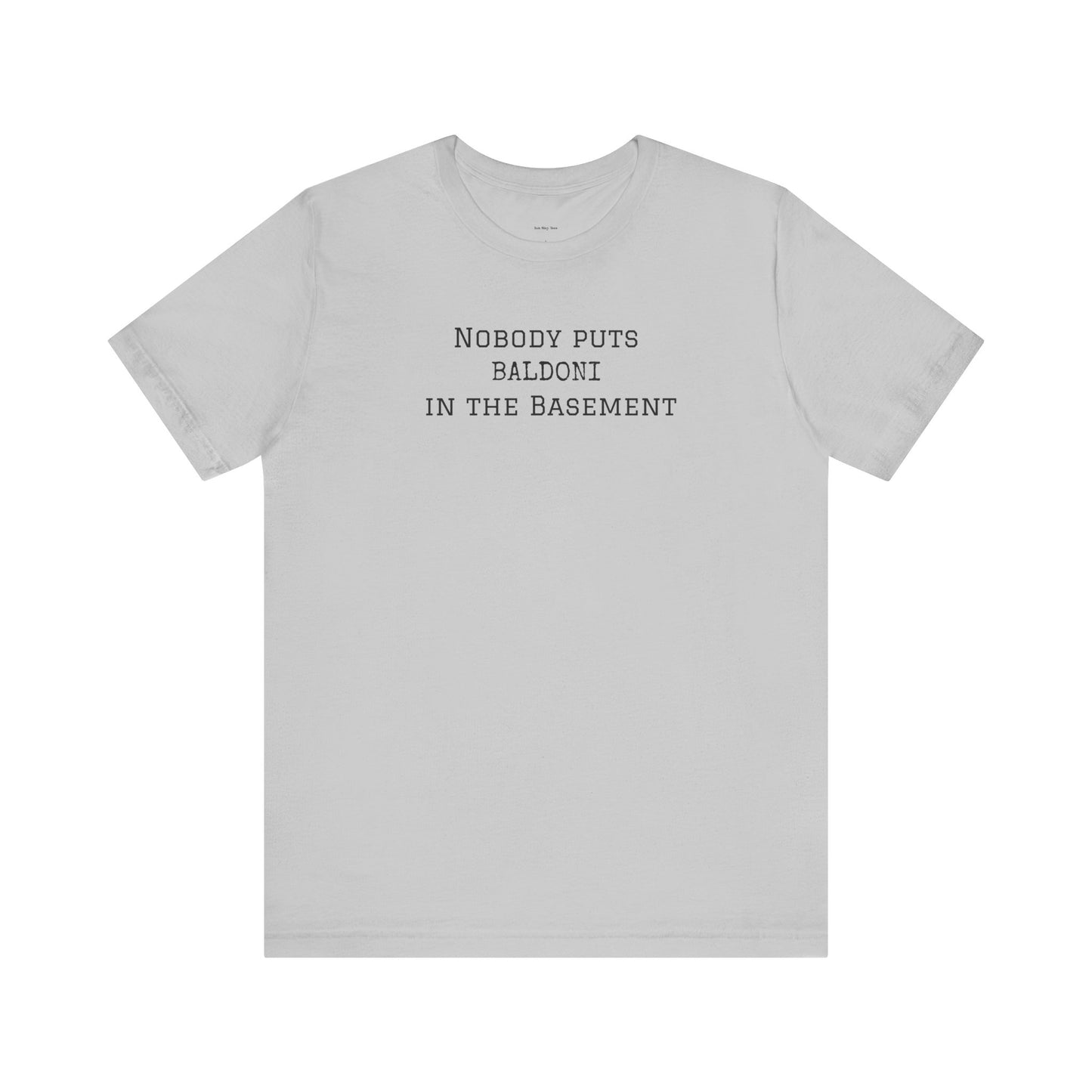 Gray t-shirt with text 'Nobody puts Baldoni in the basement'