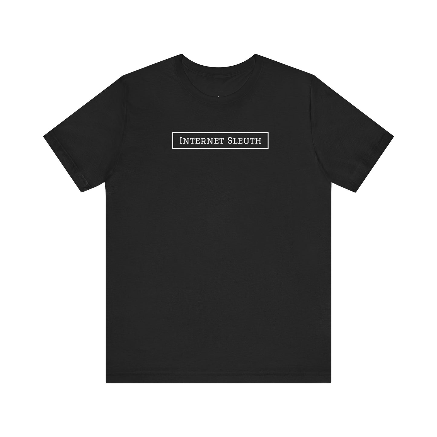 Black t-shirt with 'INTERNET SLEUTH' text