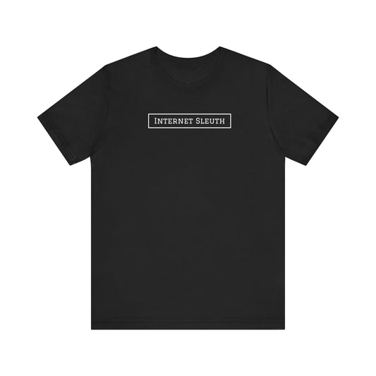 Black t-shirt with 'INTERNET SLEUTH' text
