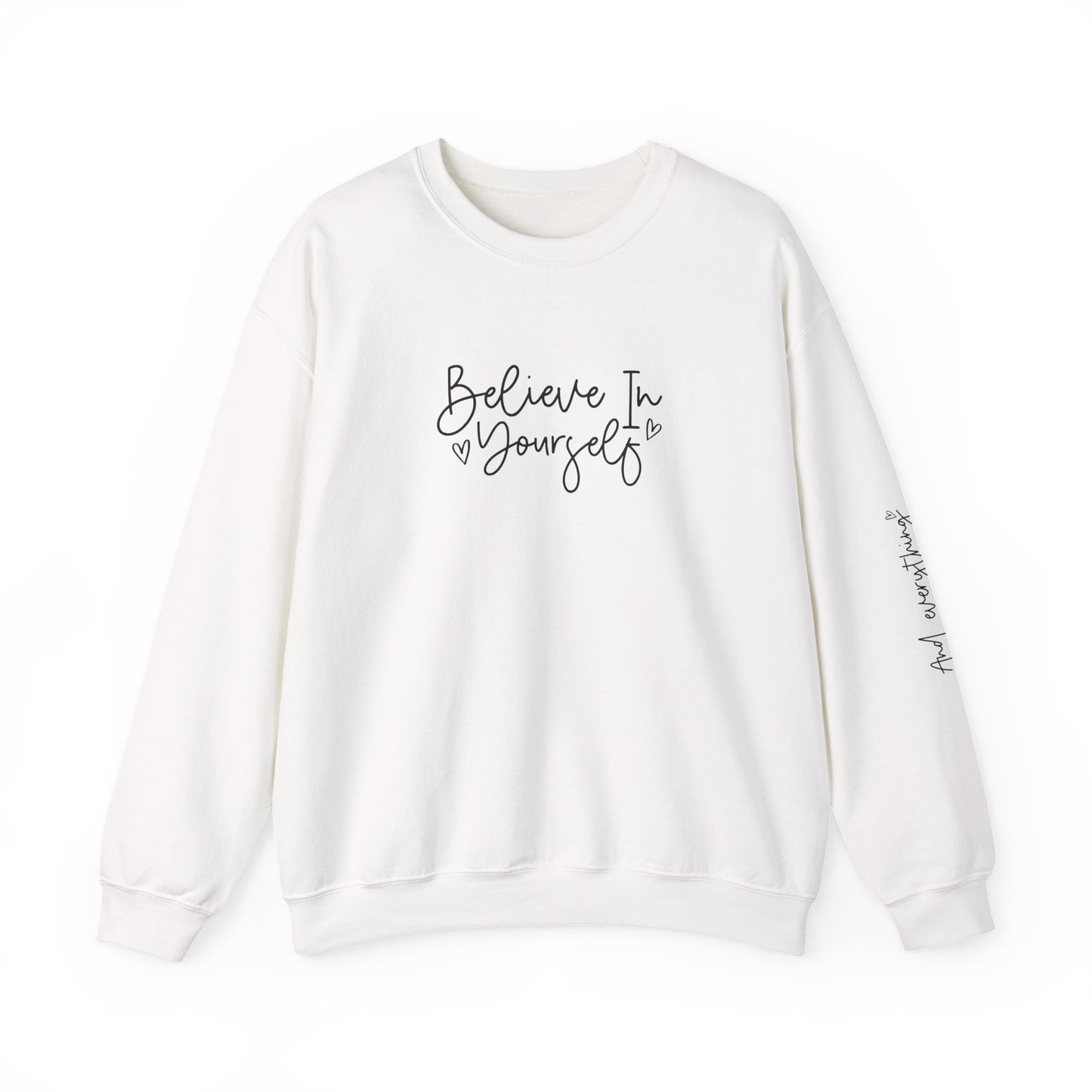 Believe In Yourself, Everything will be Possible Sleeve, Signature Sleeve, Motivational, Crewneck, Comfy, Back to School, Gifts for Her