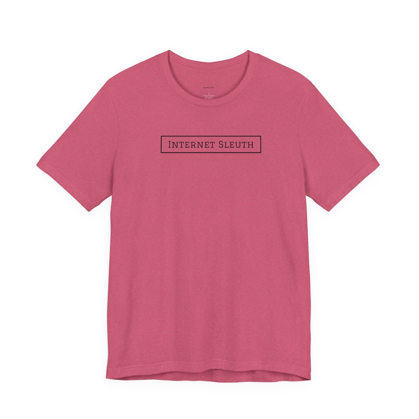 Pink t-shirt with 'INTERNET SLEUTH' text on a white background
