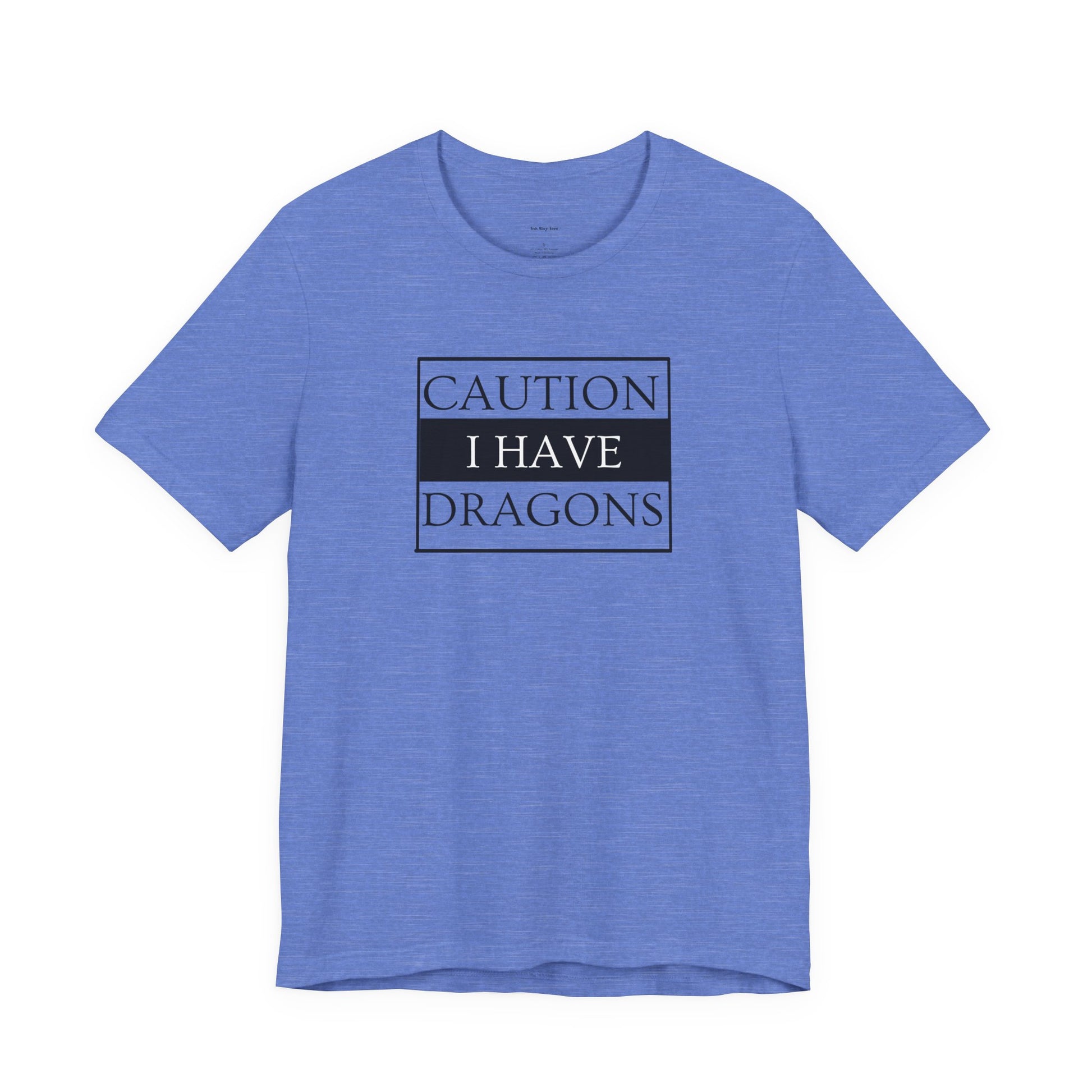 Blue t-shirt with 'Caution I Have Dragons' text