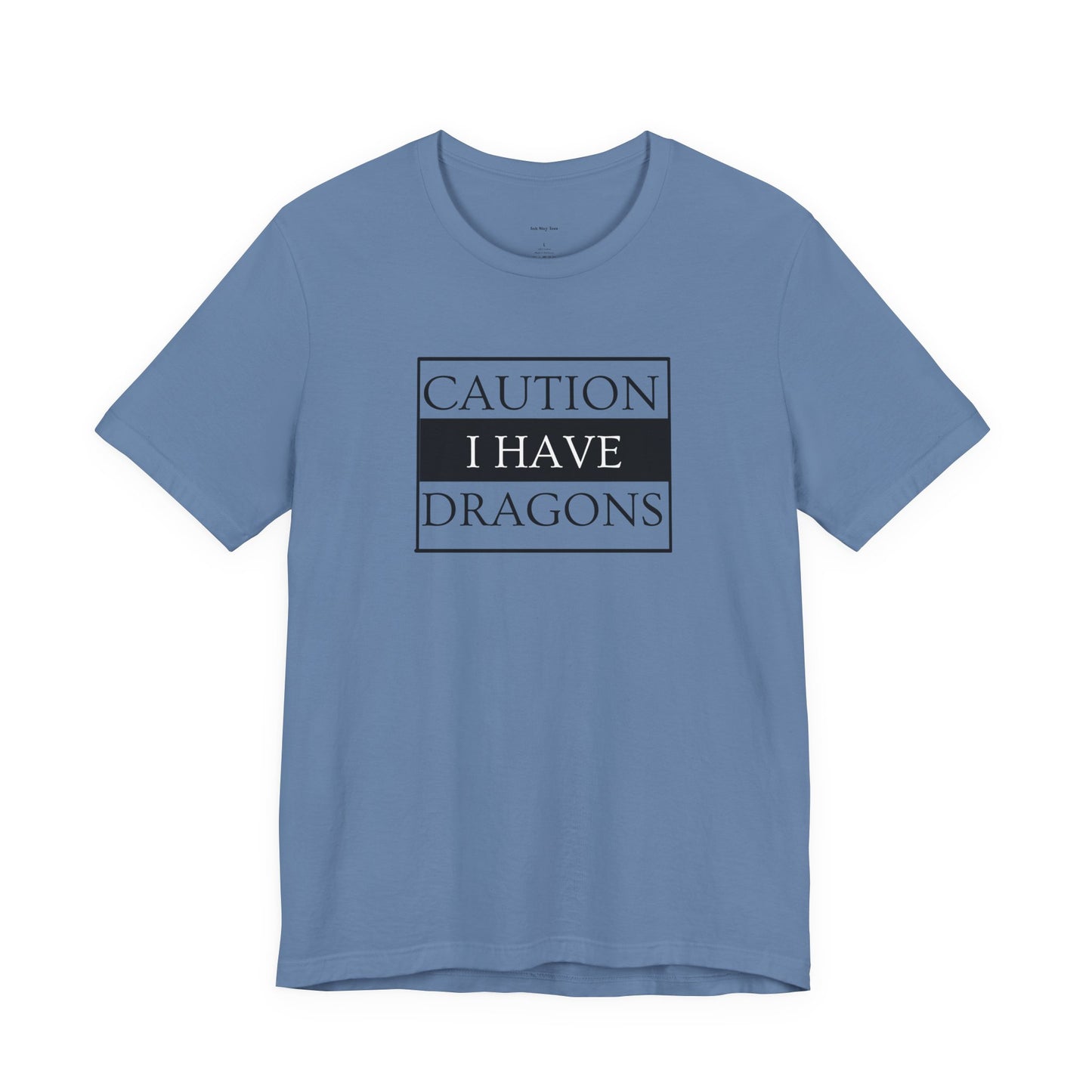 Blue t-shirt with 'Caution: I Have Dragons' text