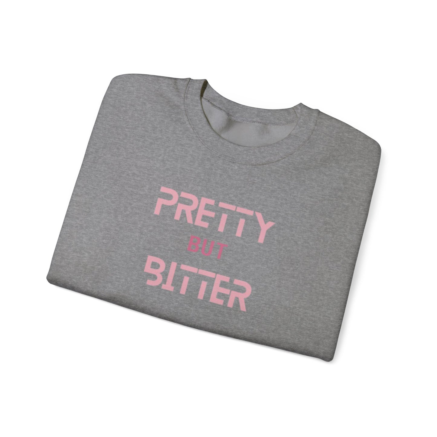 Pretty But Bitter Crewneck Sweatshirt, Super Comfy Women's Statement Shirt, Unique Gift for Her, Trendy Attitude Apparel, Bold & Stylish