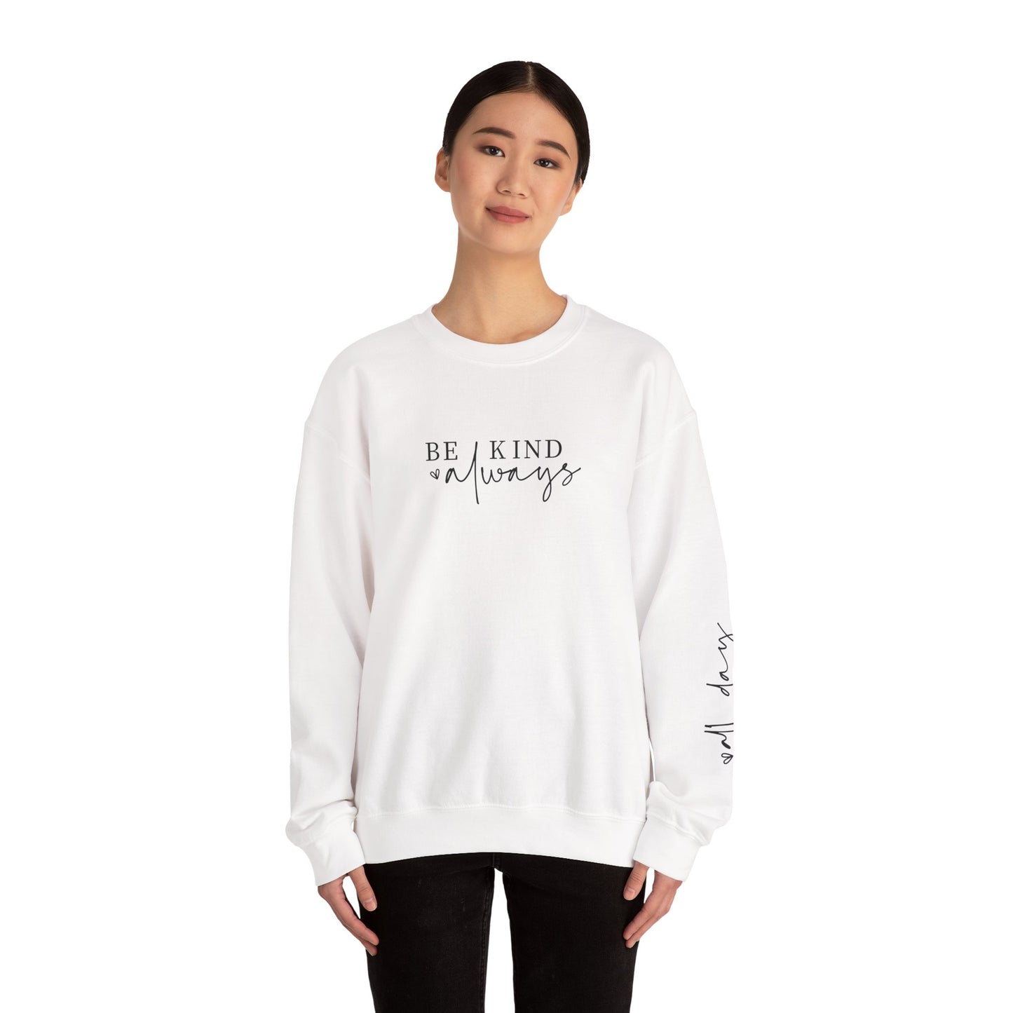 Be Kind Always With Sleeve Design l Inspirational Crewneck l Motivational Sweater, SUPER COMFY, Sleeve Design Gifts for Her l Back to School