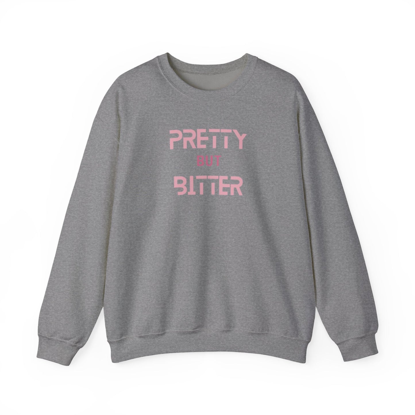Pretty But Bitter Crewneck Sweatshirt, Super Comfy Women's Statement Shirt, Unique Gift for Her, Trendy Attitude Apparel, Bold & Stylish
