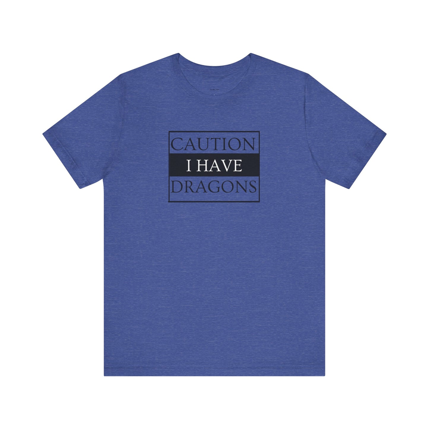 Blue t-shirt with 'Caution: I Have Dragons' text