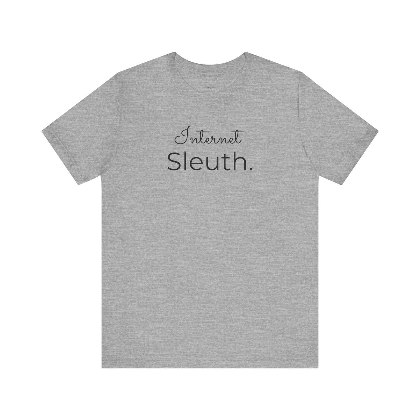 Gray t-shirt with 'Internet Sleuth