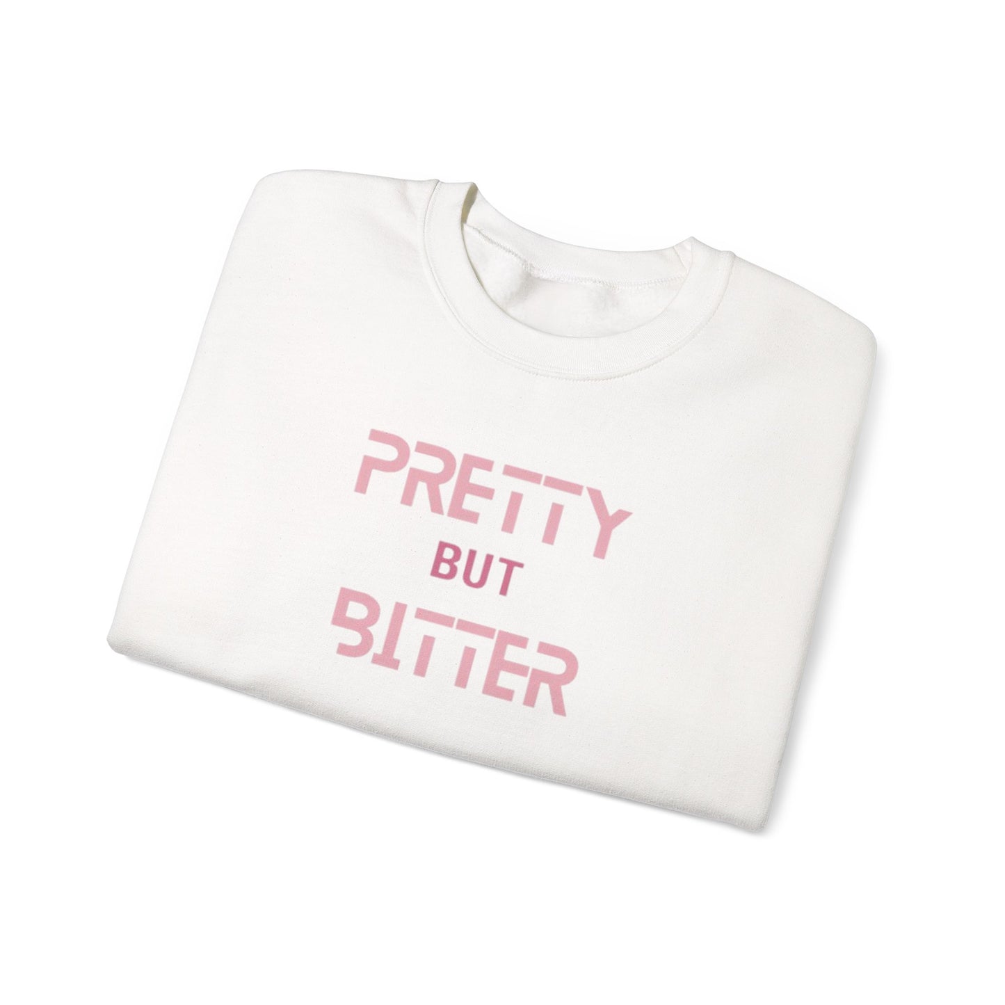 Pretty But Bitter Crewneck Sweatshirt, Super Comfy Women's Statement Shirt, Unique Gift for Her, Trendy Attitude Apparel, Bold & Stylish