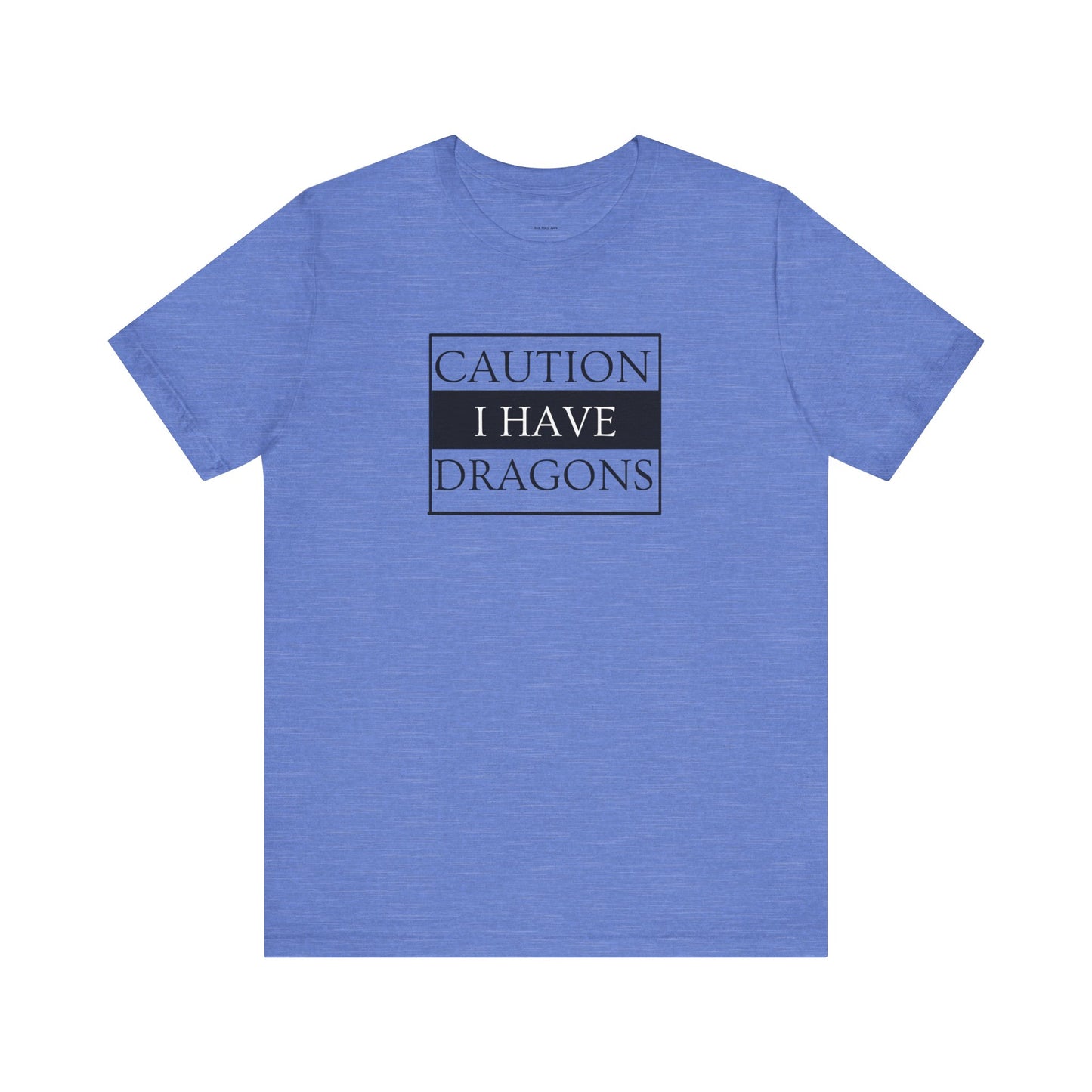 Blue t-shirt with 'Caution I Have Dragons' text  