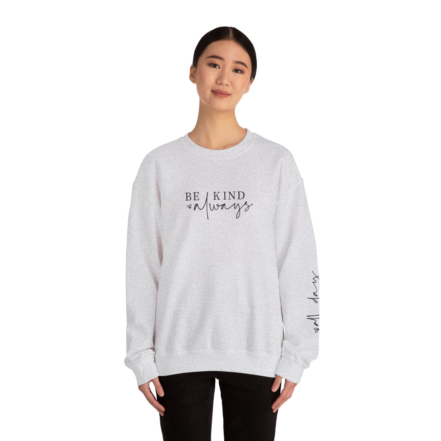 Be Kind Always With Sleeve Design l Inspirational Crewneck l Motivational Sweater, SUPER COMFY, Sleeve Design Gifts for Her l Back to School