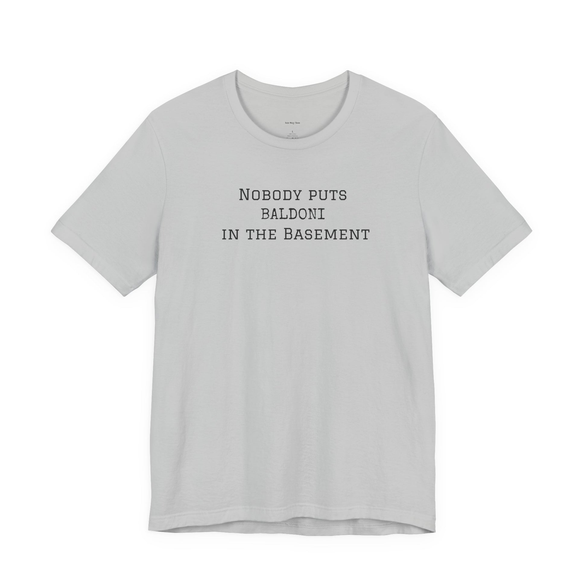 Gray t-shirt with text 'Nobody Puts Baldoni in the Basement'  