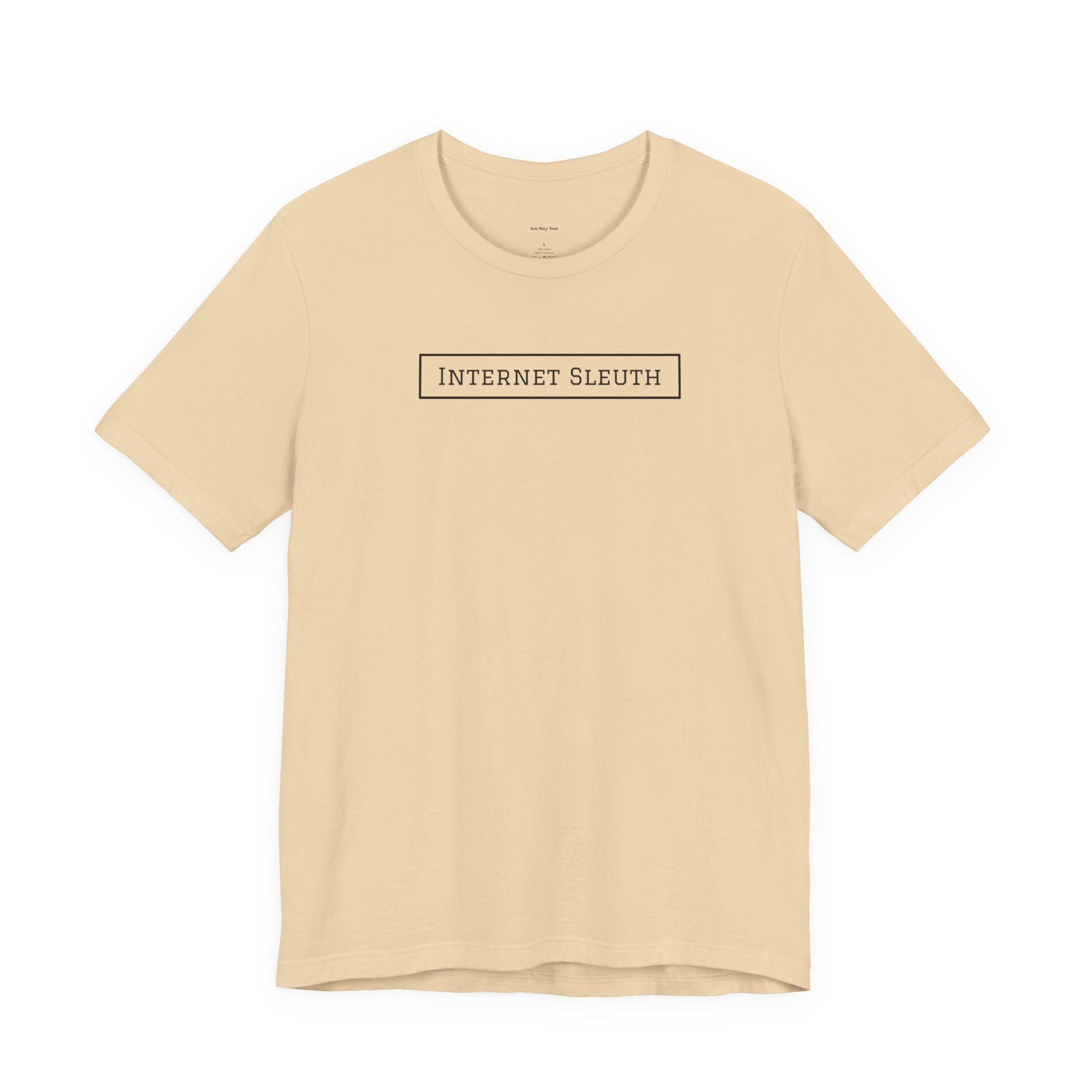 Beige t-shirt with 'INTERNET SLEUTH'  