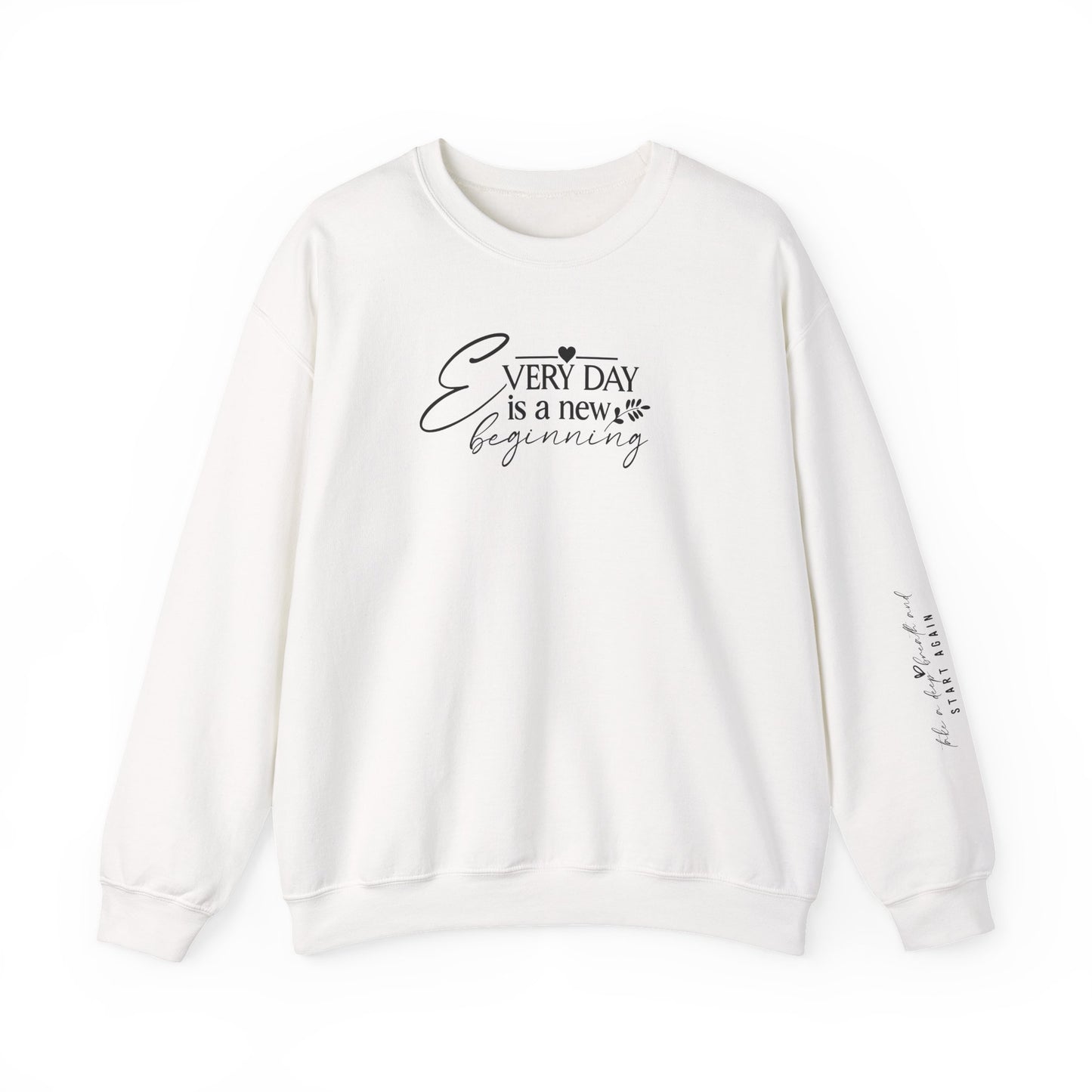 Everyday Is A New Beginning, Signature Sleeve, Motivational Sweater, Crewneck, inspiration, Back To School, Gifts for Her