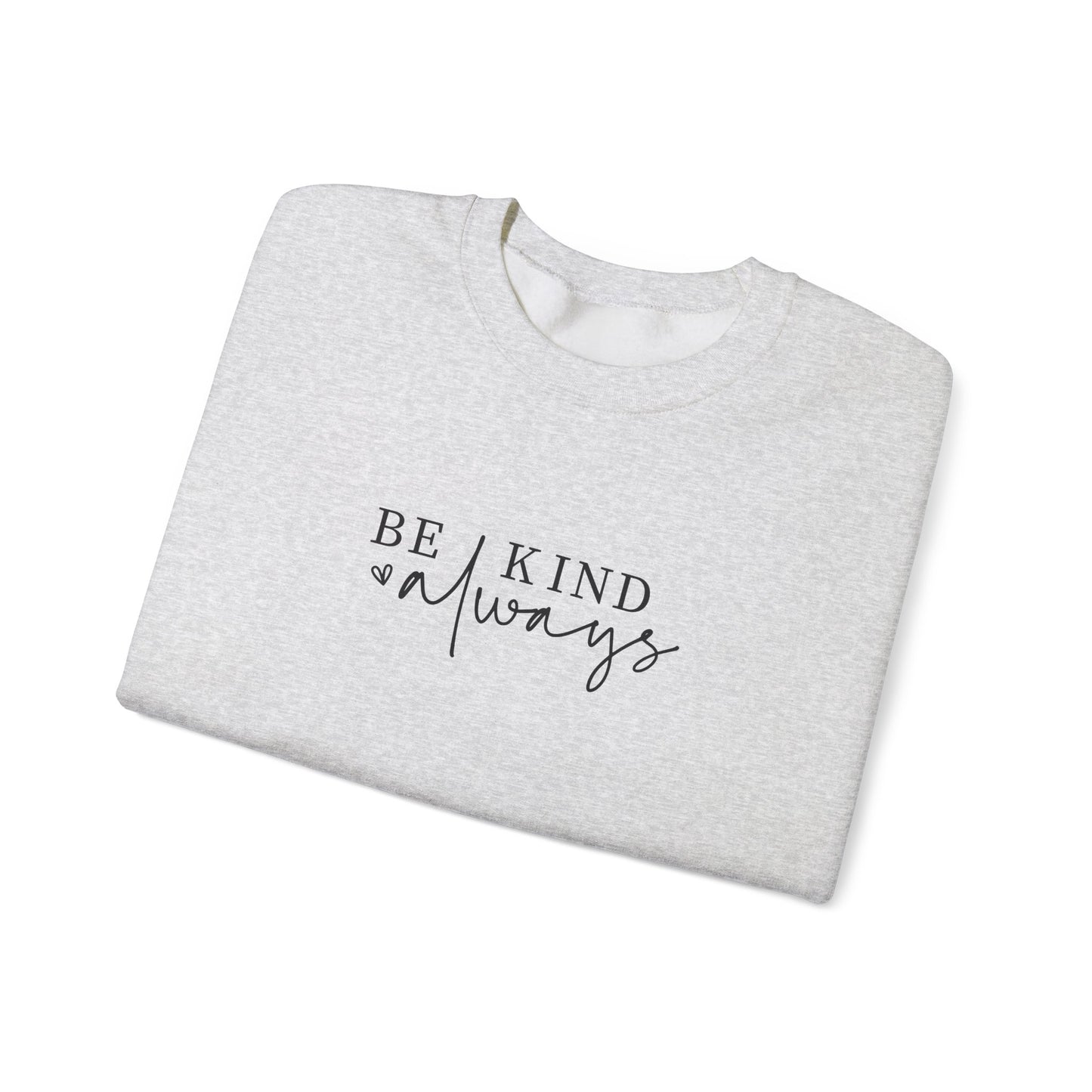 Be Kind Always With Sleeve Design l Inspirational Crewneck l Motivational Sweater, SUPER COMFY, Sleeve Design Gifts for Her l Back to School