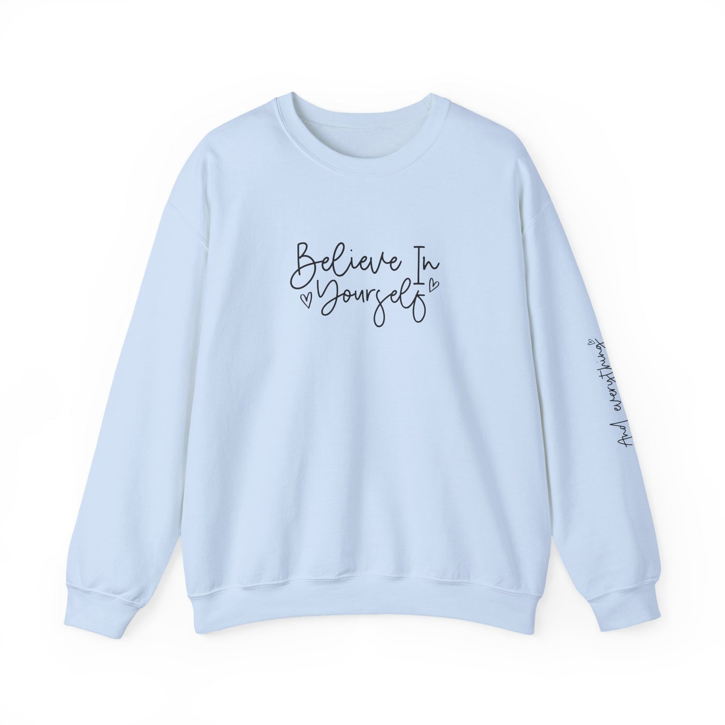 Believe In Yourself, Everything will be Possible Sleeve, Signature Sleeve, Motivational, Crewneck, Comfy, Back to School, Gifts for Her