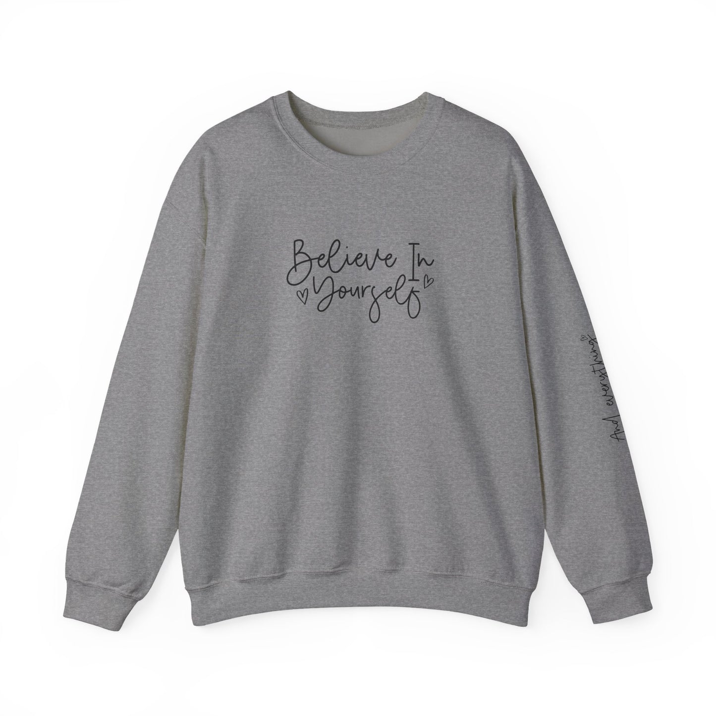 Believe In Yourself, Everything will be Possible Sleeve, Signature Sleeve, Motivational, Crewneck, Comfy, Back to School, Gifts for Her