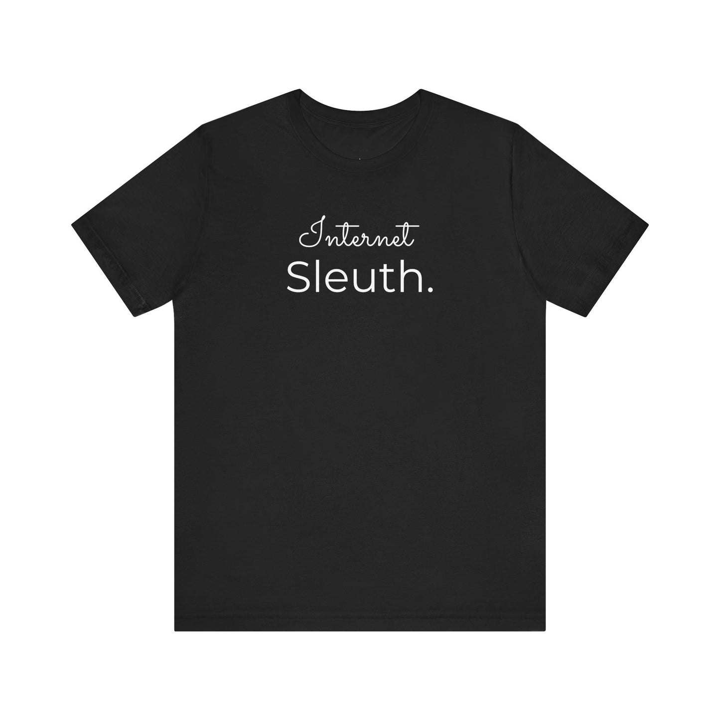 Black t-shirt with 'Internet Sleuth 
