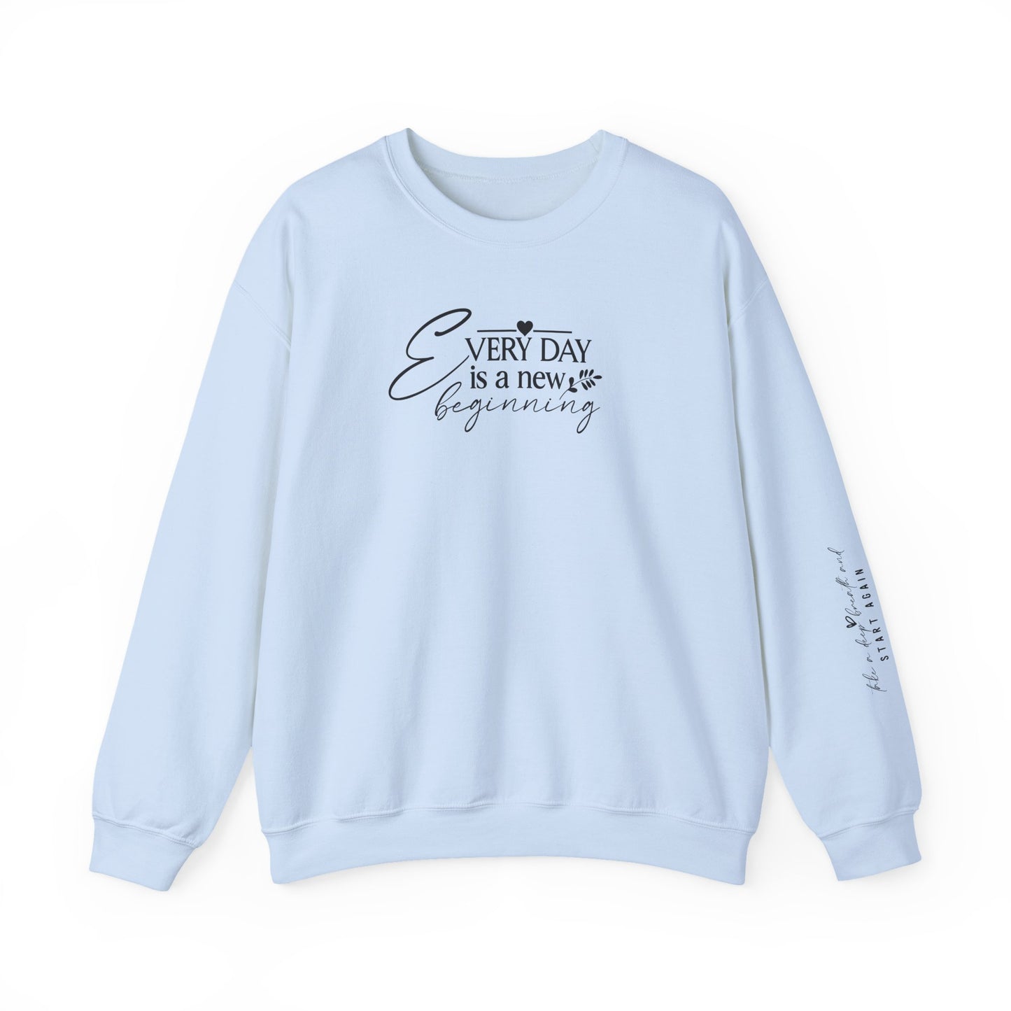 Everyday Is A New Beginning, Signature Sleeve, Motivational Sweater, Crewneck, inspiration, Back To School, Gifts for Her