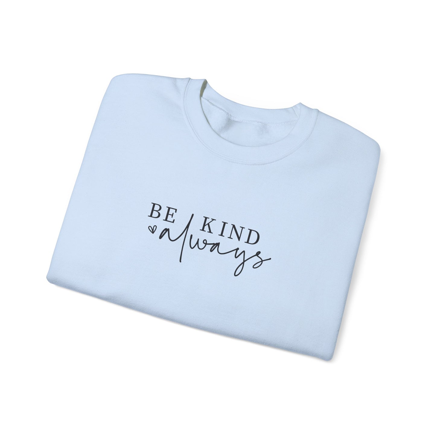 Be Kind Always With Sleeve Design l Inspirational Crewneck l Motivational Sweater, SUPER COMFY, Sleeve Design Gifts for Her l Back to School