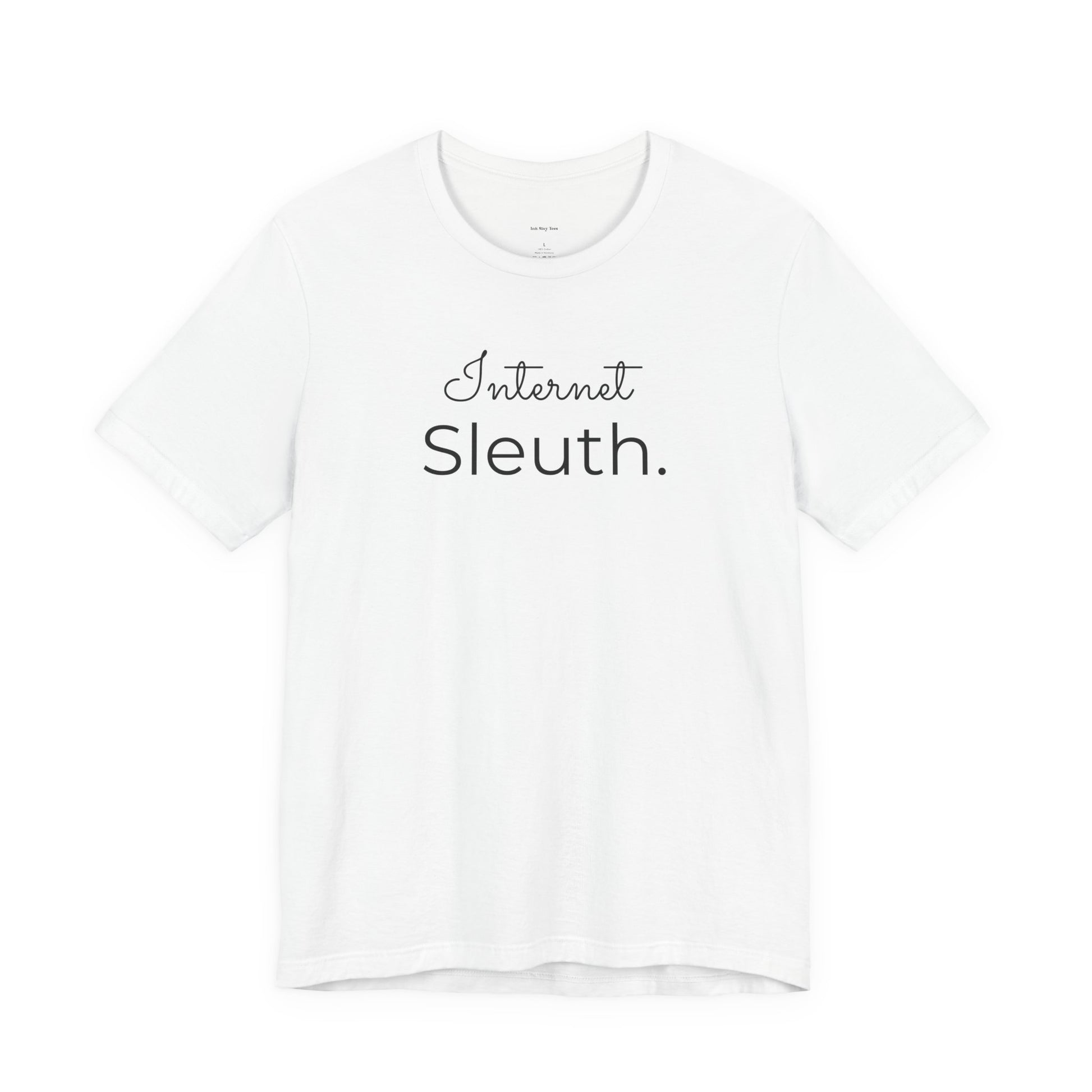 White t-shirt with 'Internet Sleuth