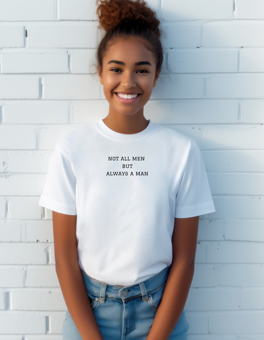 Not all Men but always