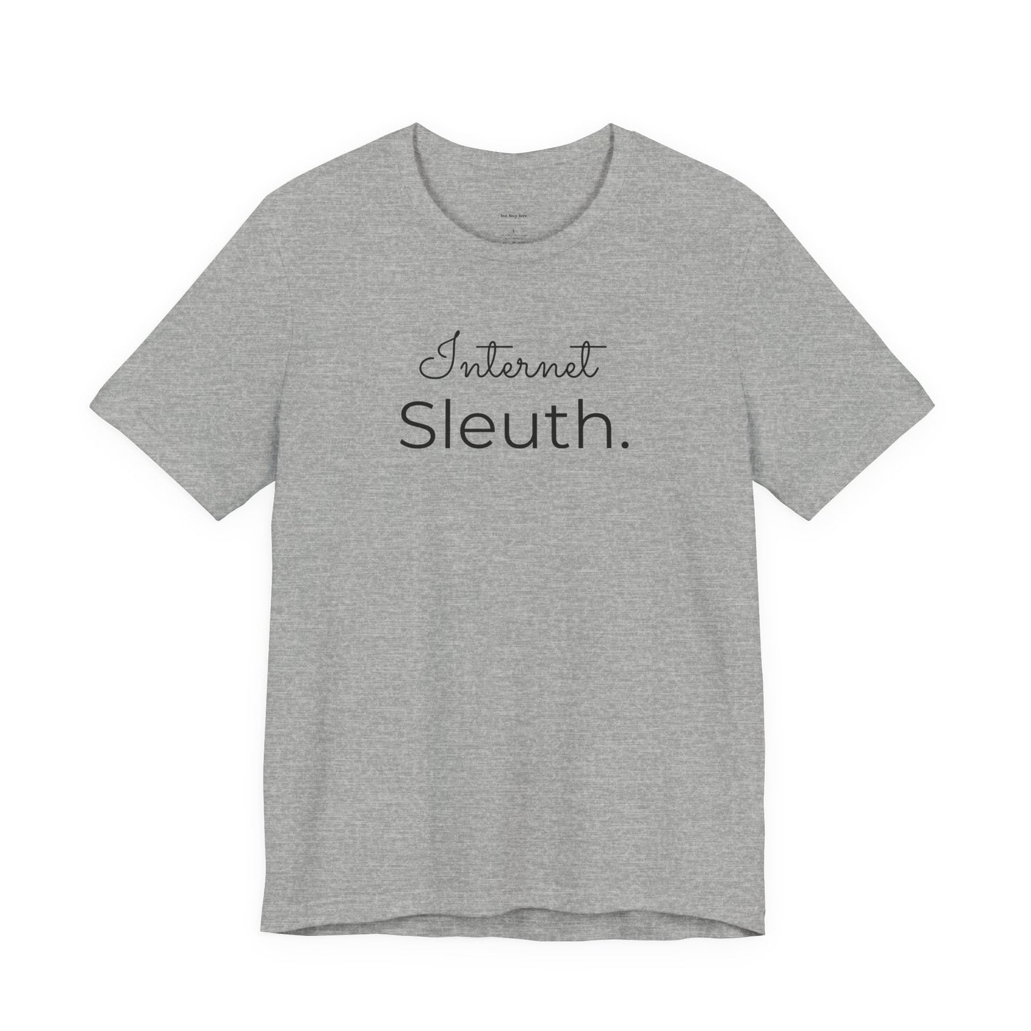 Gray t-shirt with 'Internet Sleuth