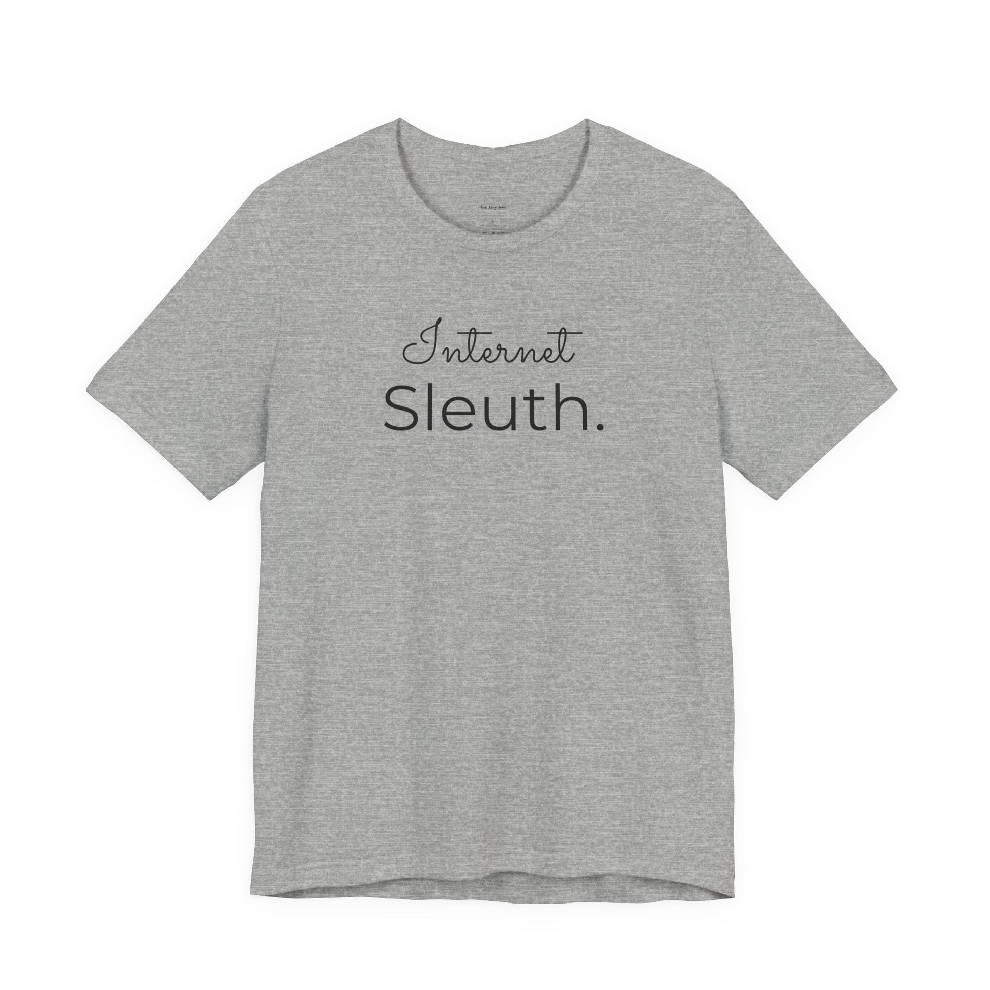 Gray t-shirt with 'Internet Sleuth