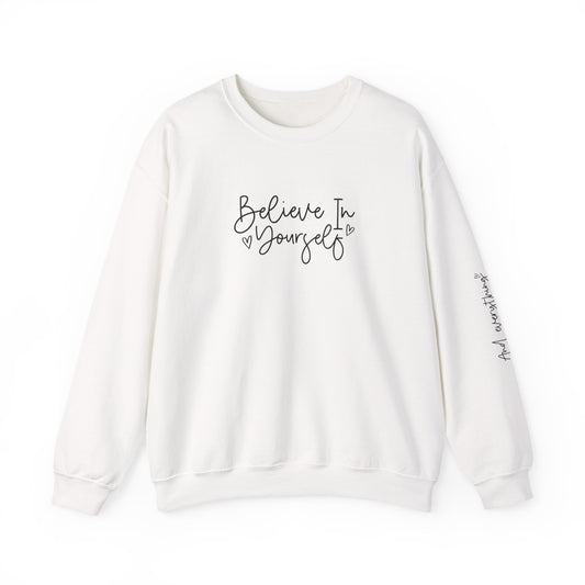 Believe In Yourself, Everything will be Possible Sleeve, Signature Sleeve, Motivational, Crewneck, Comfy, Back to School, Gifts for Her