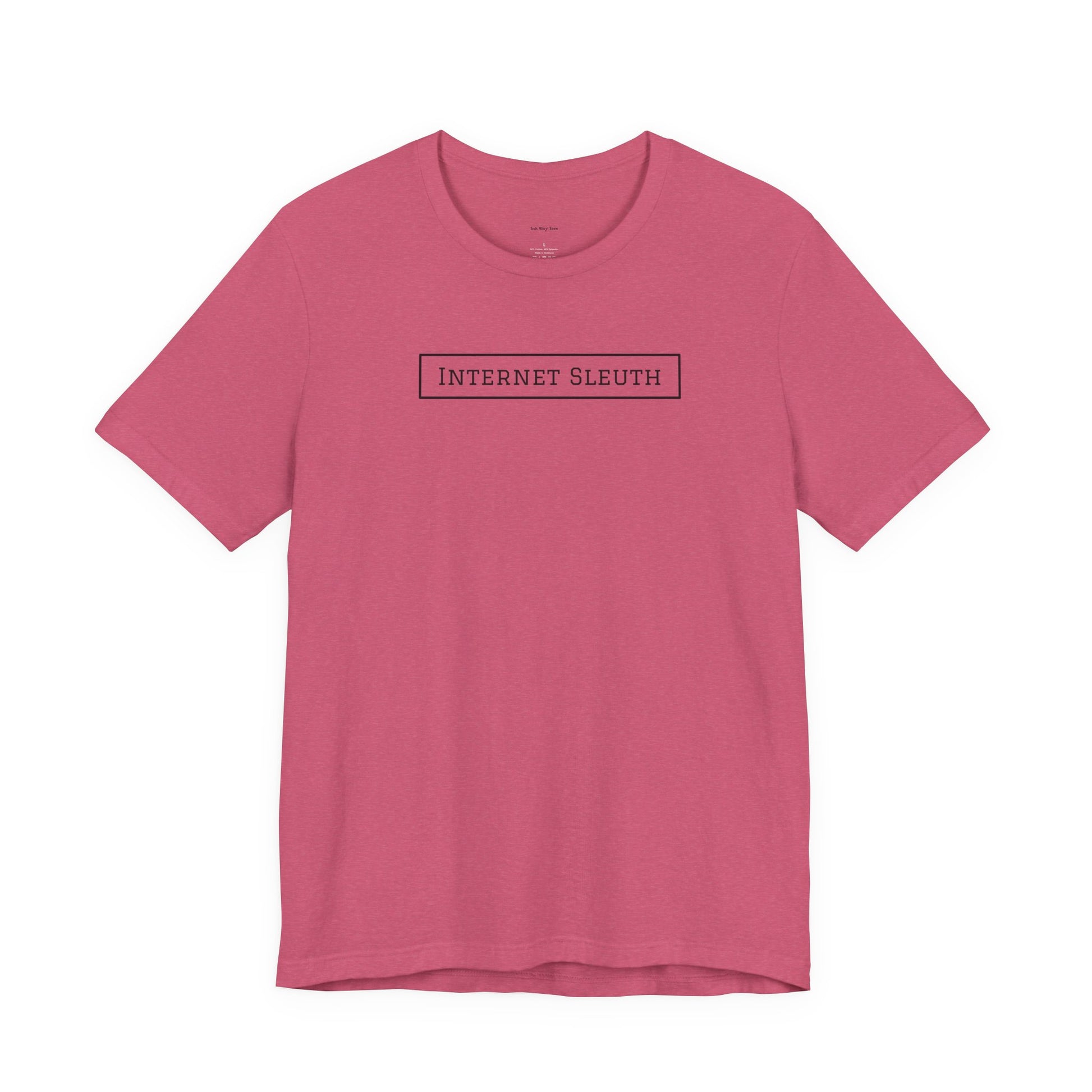 Pink t-shirt with 'INTERNET SLEUTH' text on a white background