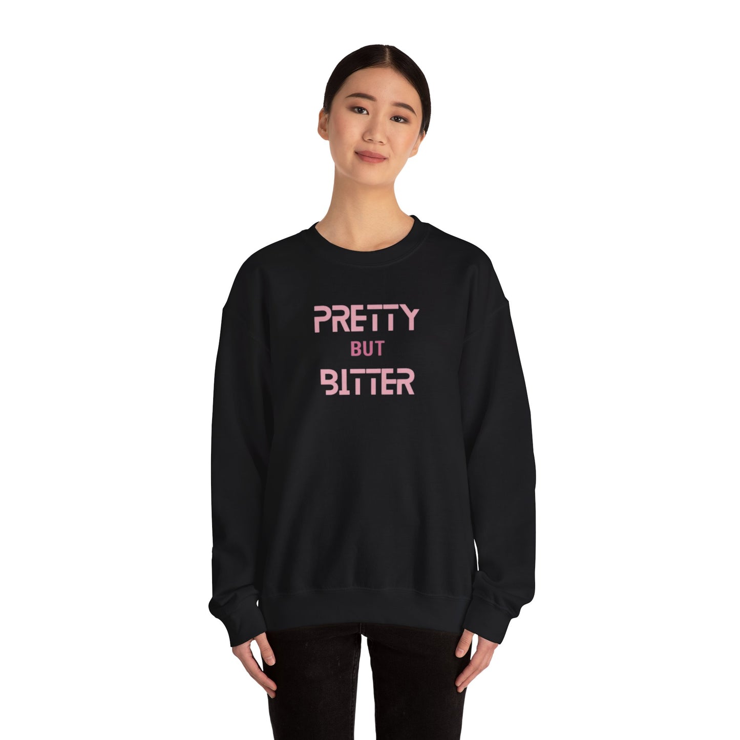 Pretty But Bitter Crewneck Sweatshirt, Super Comfy Women's Statement Shirt, Unique Gift for Her, Trendy Attitude Apparel, Bold & Stylish