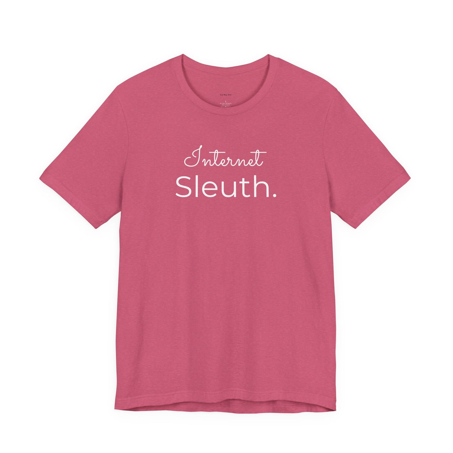 Pink t-shirt with 'Internet Sleuth 