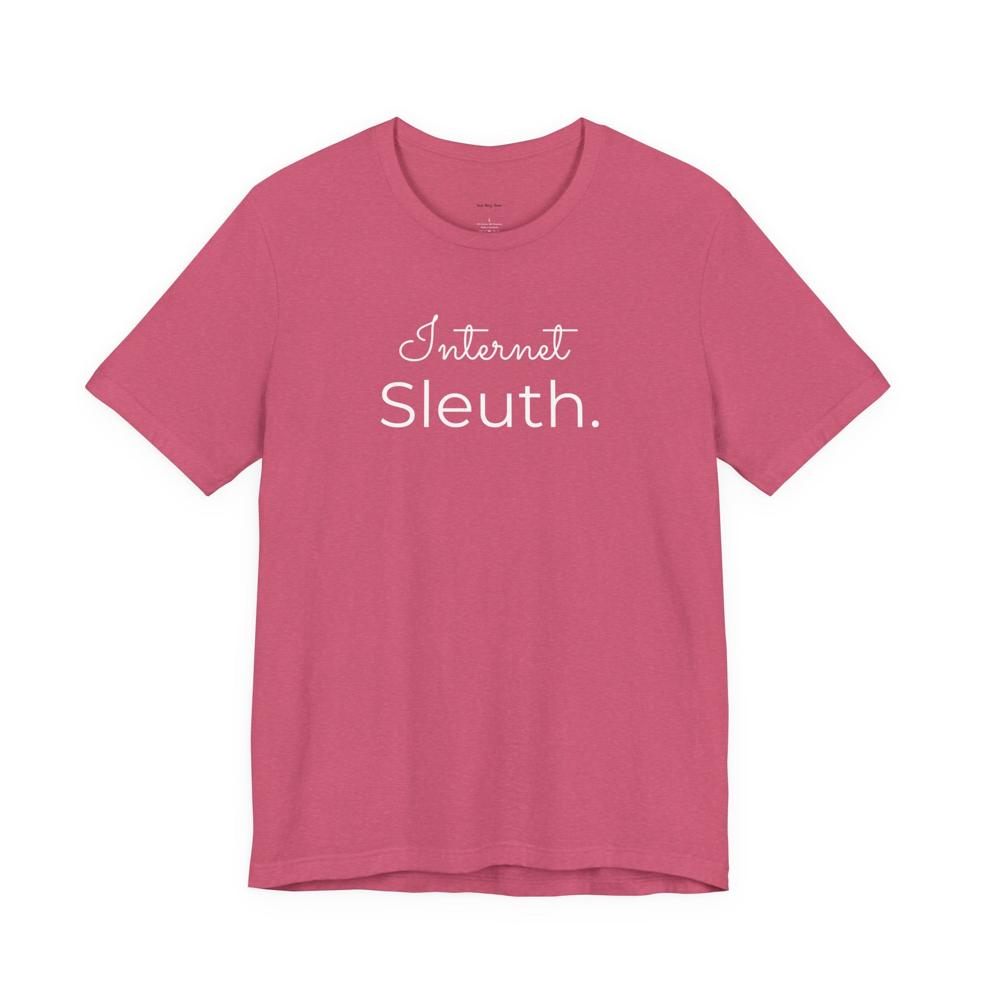 Pink t-shirt with 'Internet Sleuth 