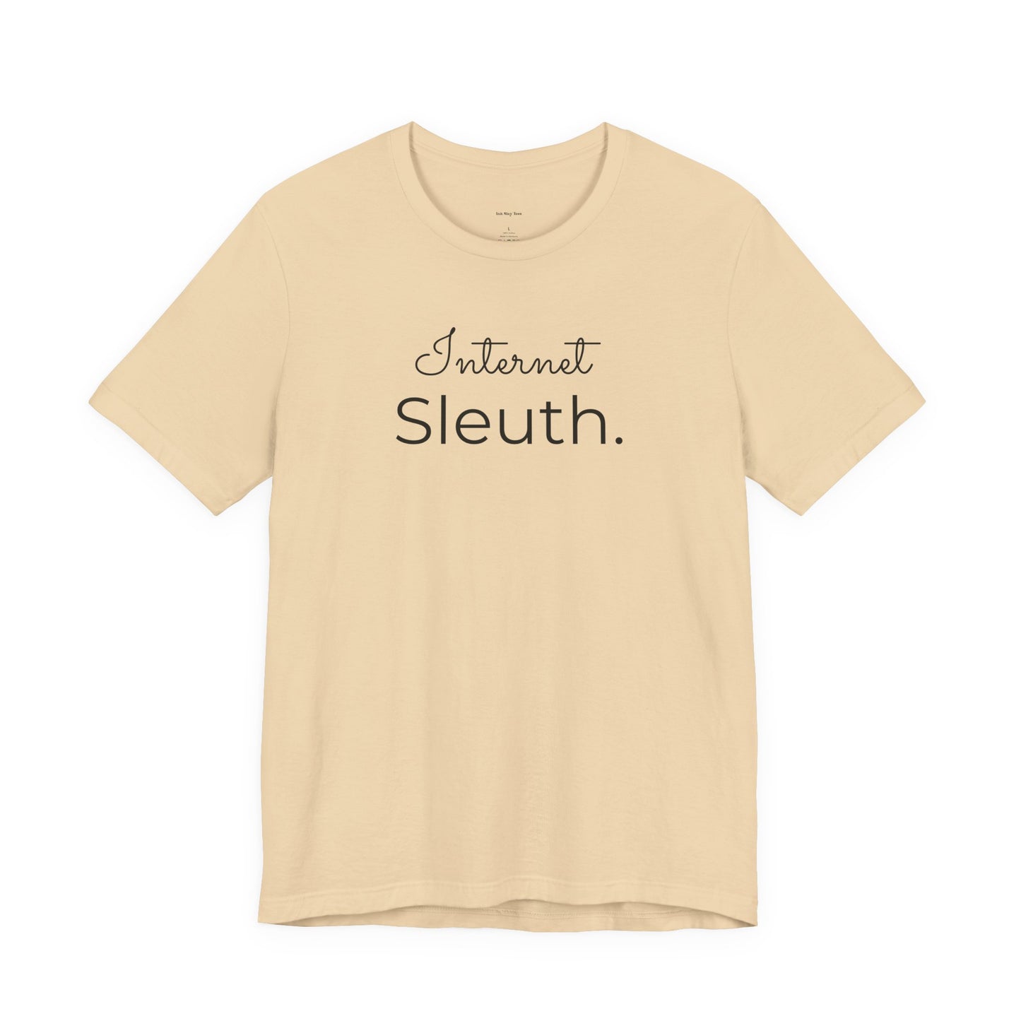 Beige t-shirt with 'Internet Sleuth