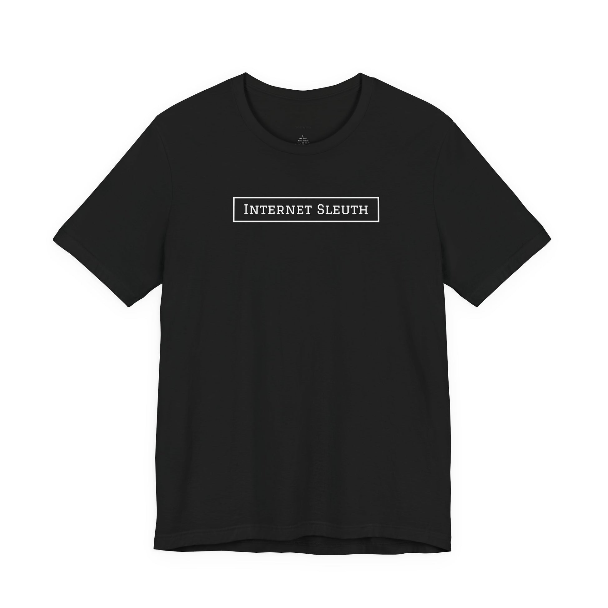 Black t-shirt with 'INTERNET SLEUTH' text 