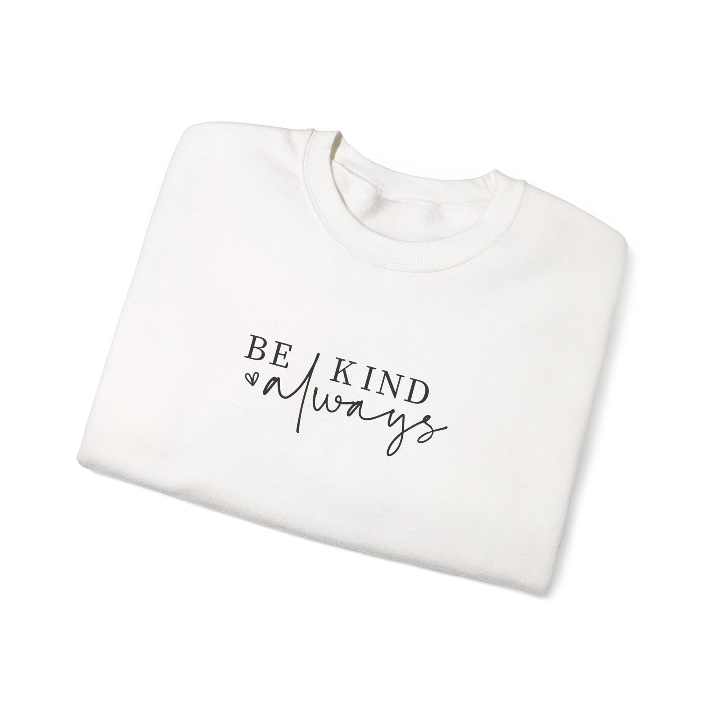 Be Kind Always With Sleeve Design l Inspirational Crewneck l Motivational Sweater, SUPER COMFY, Sleeve Design Gifts for Her l Back to School