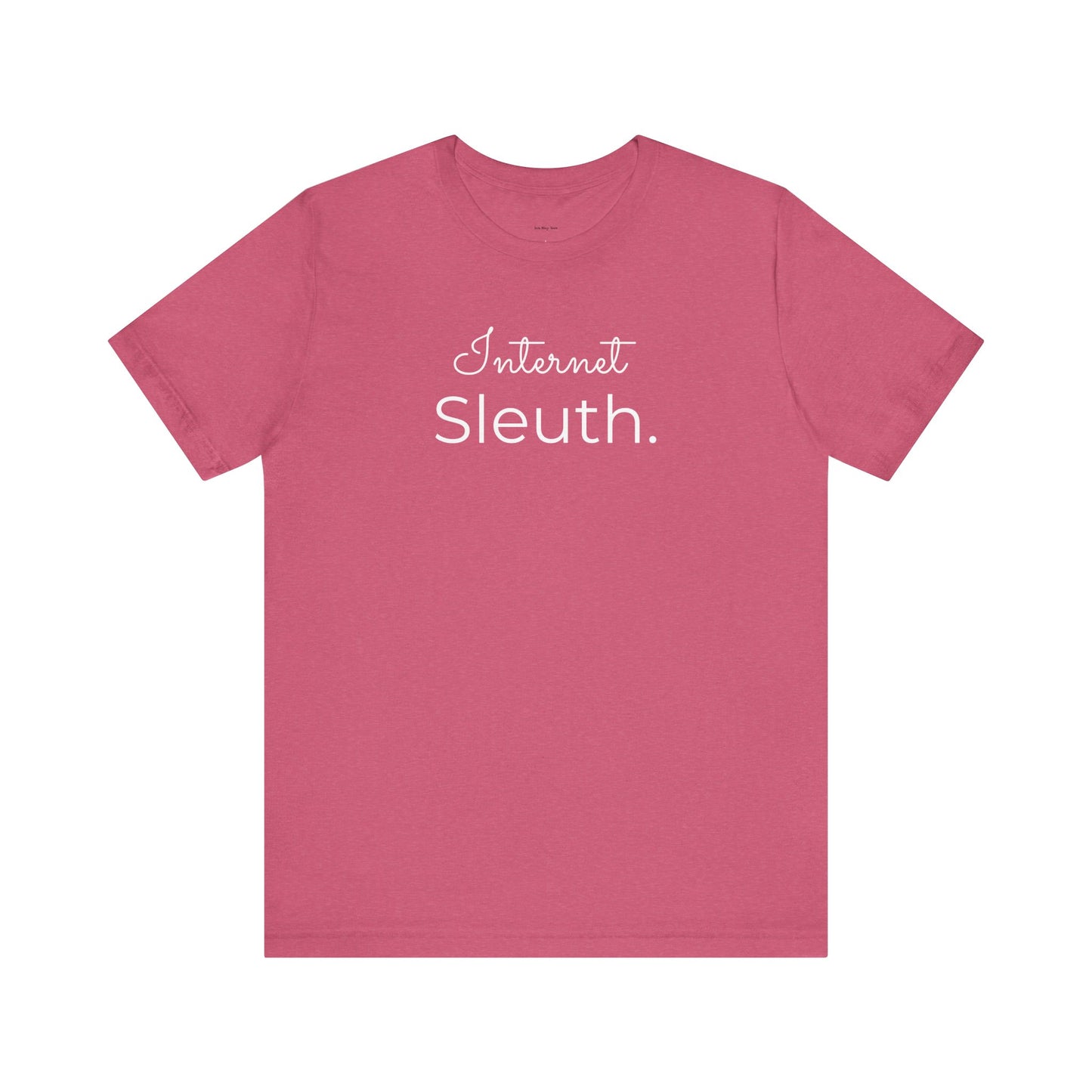 Pink t-shirt with 'Internet Sleuth 