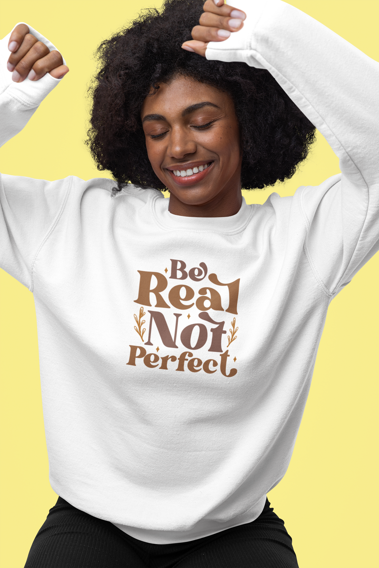 Be Real Not Perfect